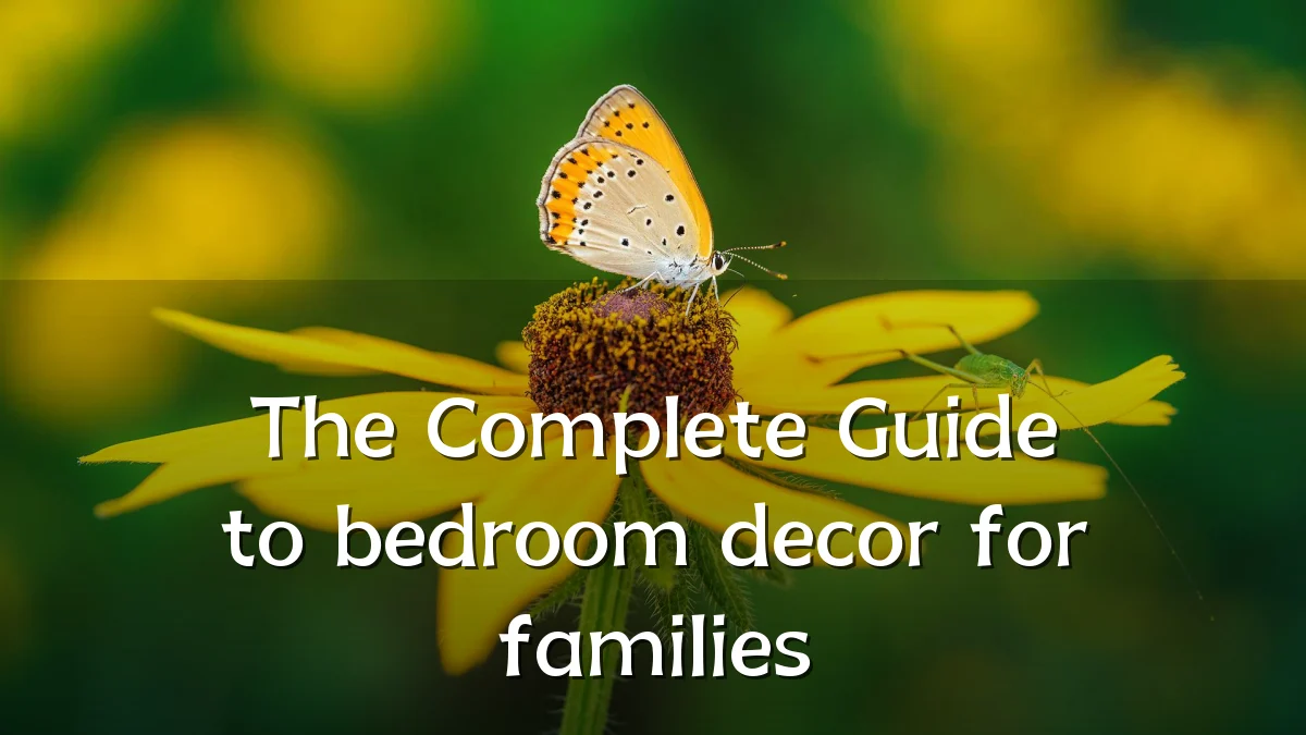 The Complete Guide to bedroom decor for families