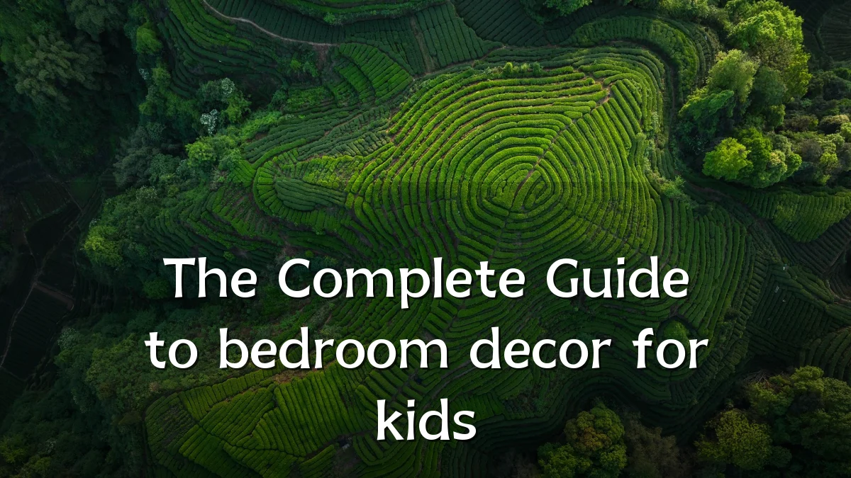 The Complete Guide to bedroom decor for kids