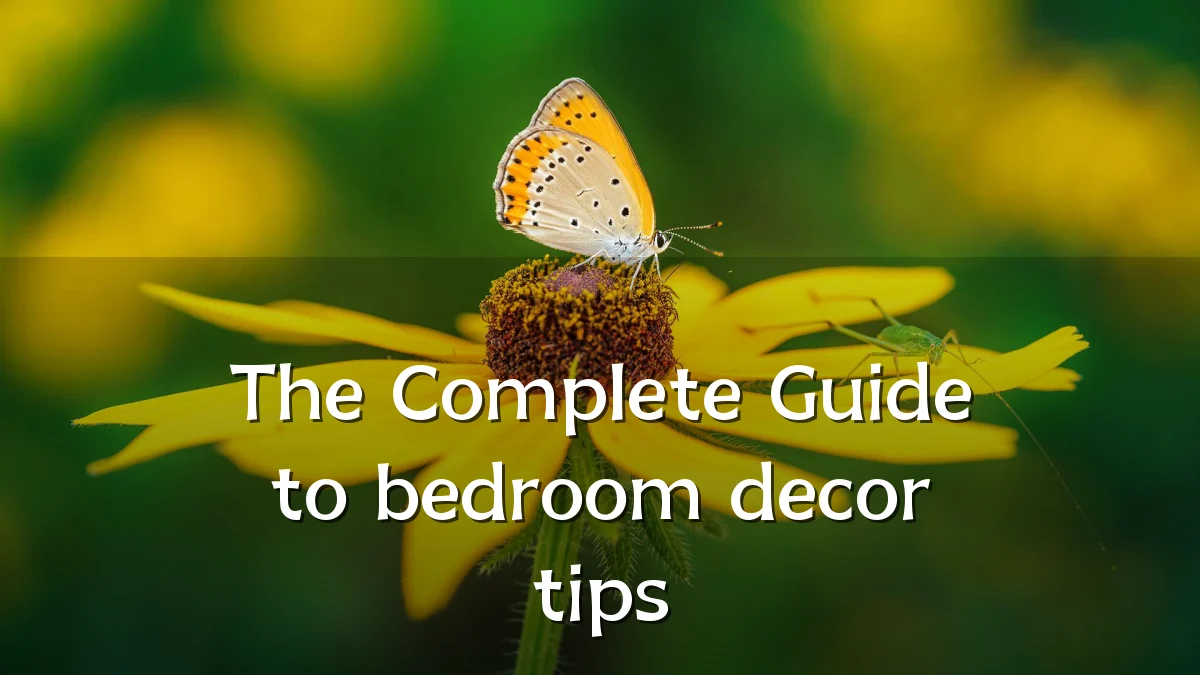 The Complete Guide to bedroom decor tips