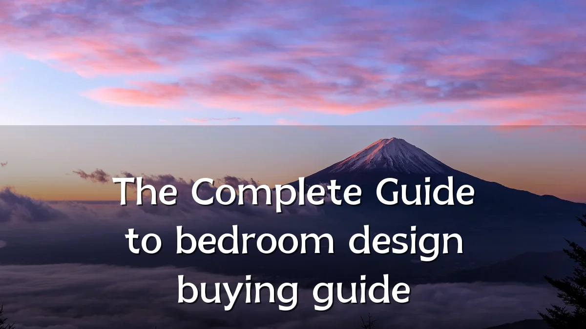 The Complete Guide to bedroom design buying guide
