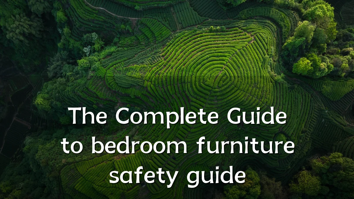The Complete Guide to bedroom furniture safety guide