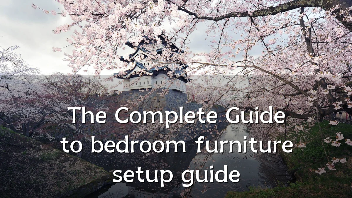 The Complete Guide to bedroom furniture setup guide