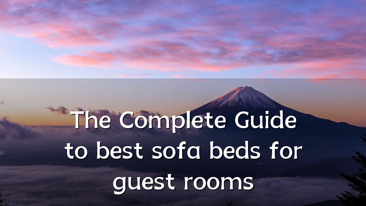 The Complete Guide to best sofa beds for guest rooms