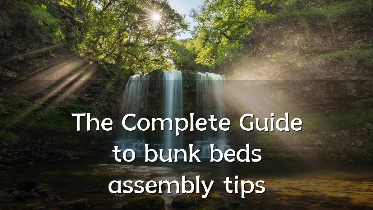 The Complete Guide to bunk beds assembly tips