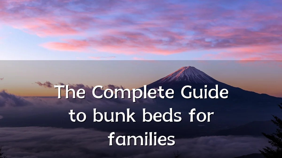 The Complete Guide to bunk beds for families