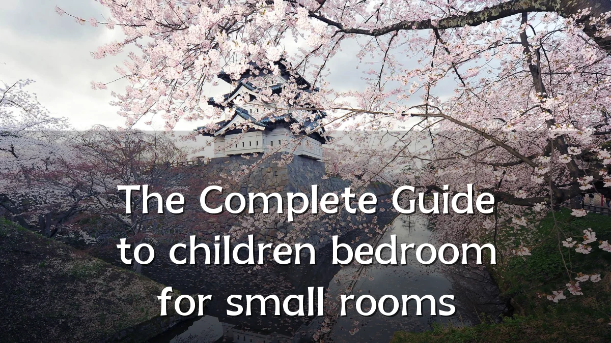 The Complete Guide to children bedroom for small rooms