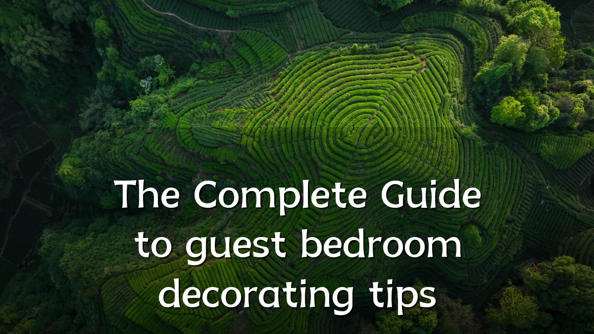The Complete Guide to guest bedroom decorating tips