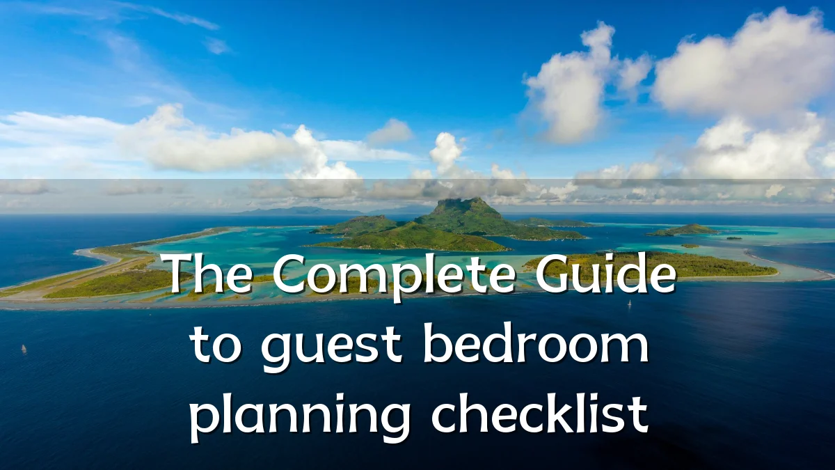 The Complete Guide to guest bedroom planning checklist