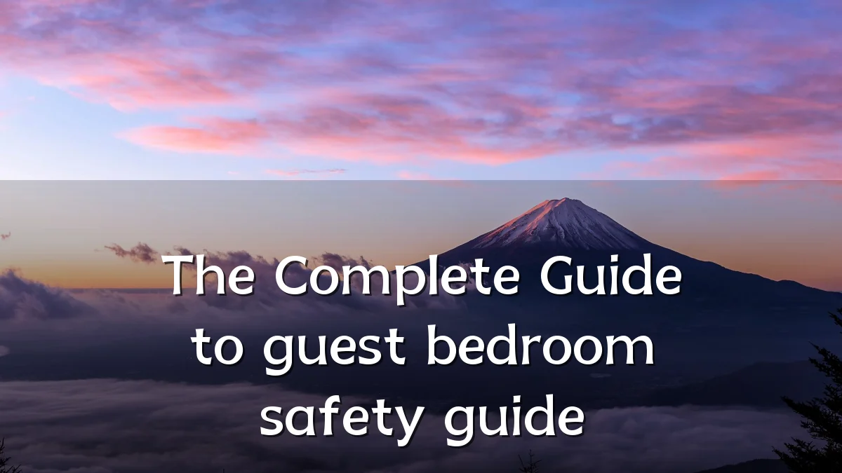 The Complete Guide to guest bedroom safety guide