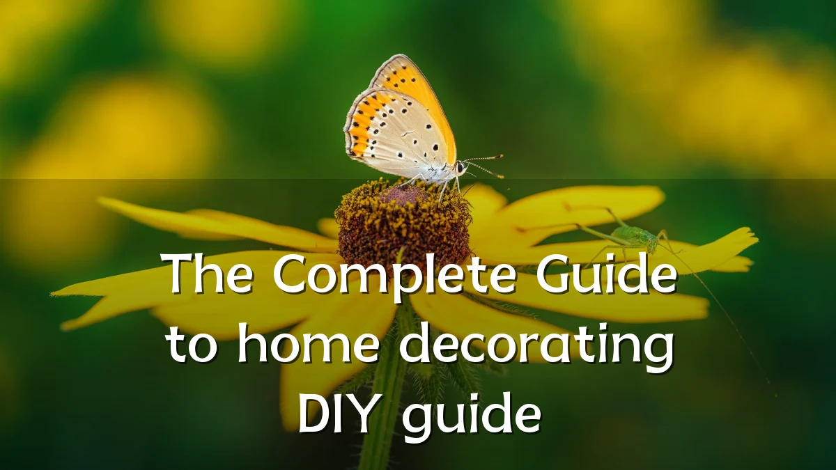 The Complete Guide to home decorating DIY guide