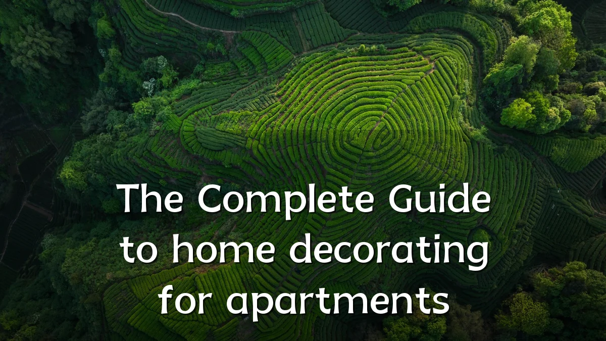 The Complete Guide to home decorating for apartments