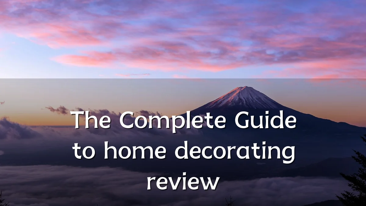 The Complete Guide to home decorating review