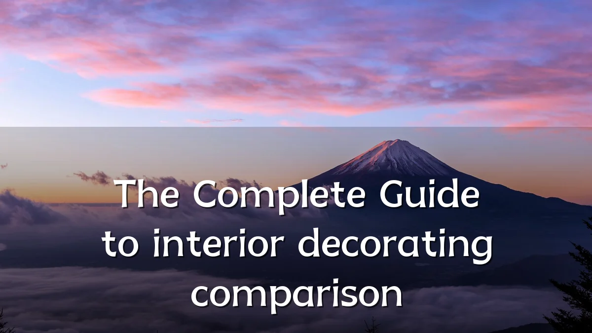 The Complete Guide to interior decorating comparison