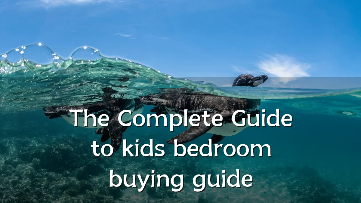 The Complete Guide to kids bedroom buying guide