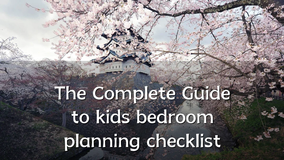 The Complete Guide to kids bedroom planning checklist