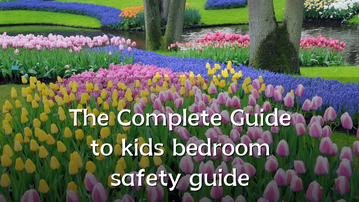 The Complete Guide to kids bedroom safety guide
