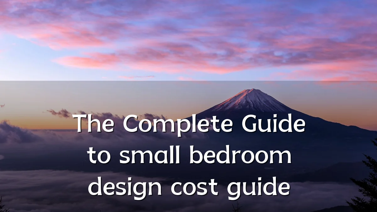 The Complete Guide to small bedroom design cost guide