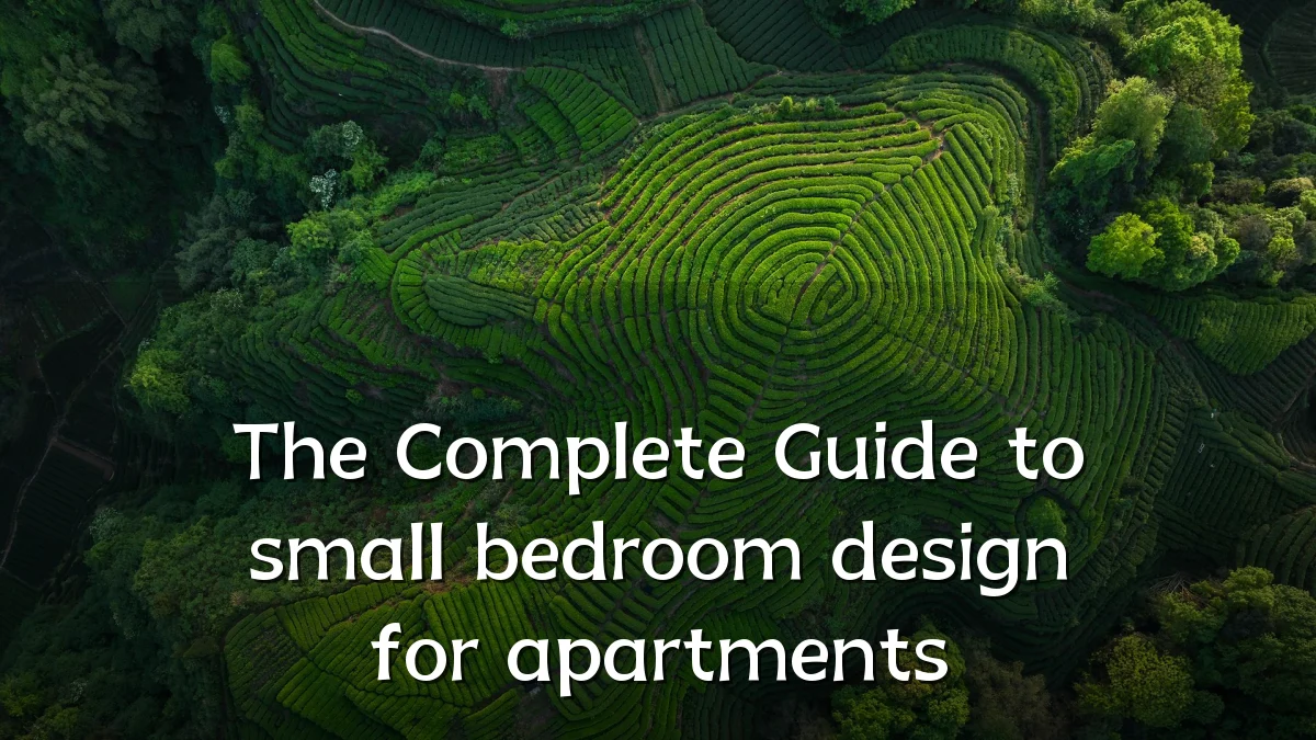 The Complete Guide to small bedroom design for apartments