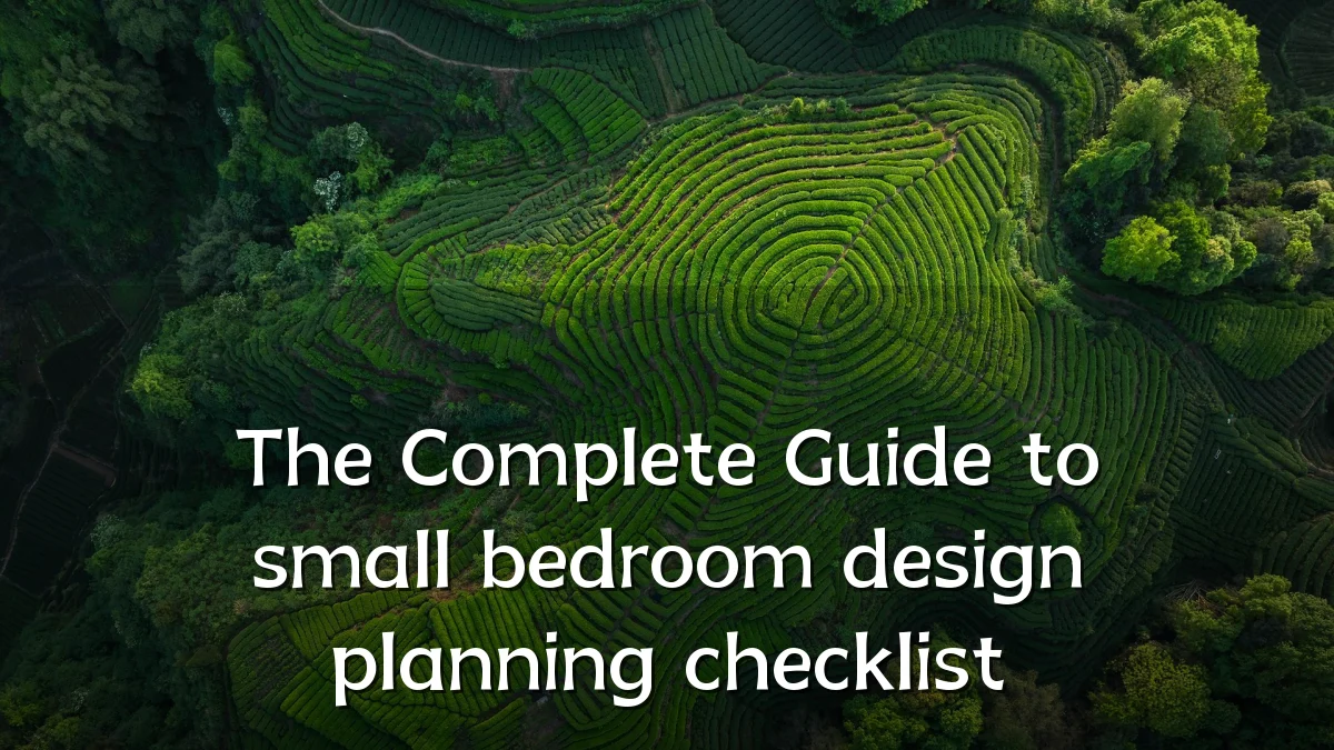 The Complete Guide to small bedroom design planning checklist