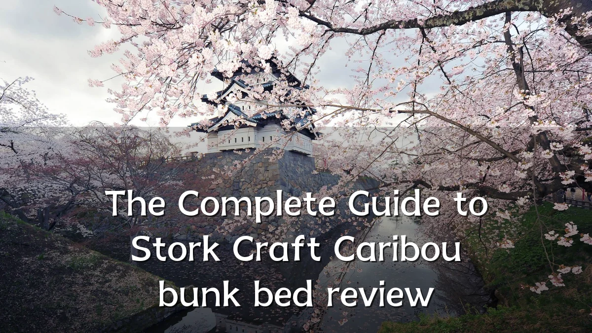 The Complete Guide to Stork Craft Caribou bunk bed review