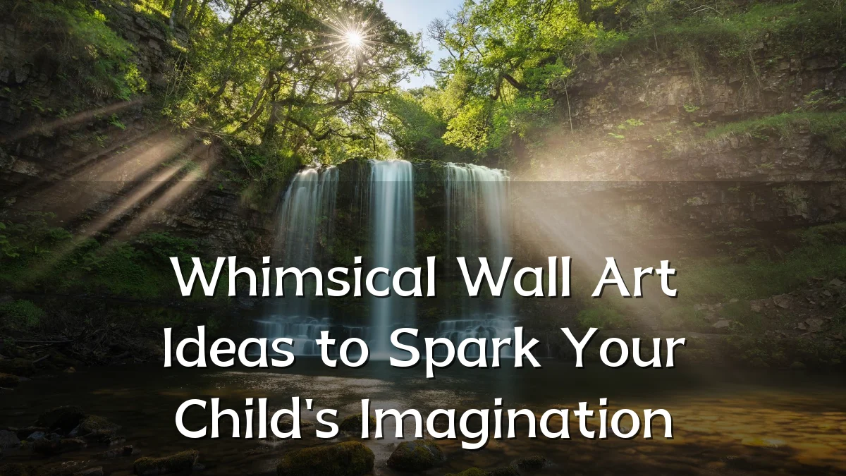 Whimsical Wall Art Ideas to Spark Your Child's Imagination