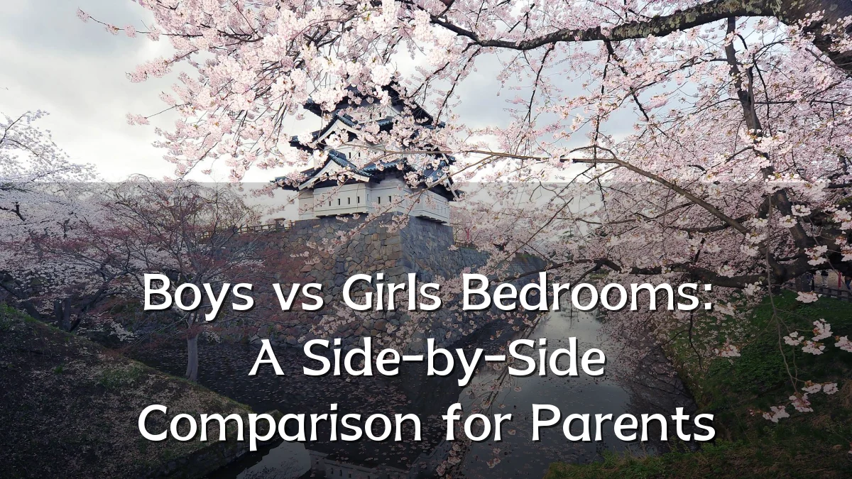 Boys vs Girls Bedrooms: A Side-by-Side Comparison for Parents