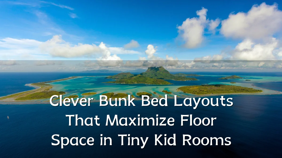 Clever Bunk Bed Layouts That Maximize Floor Space in Tiny Kid Rooms