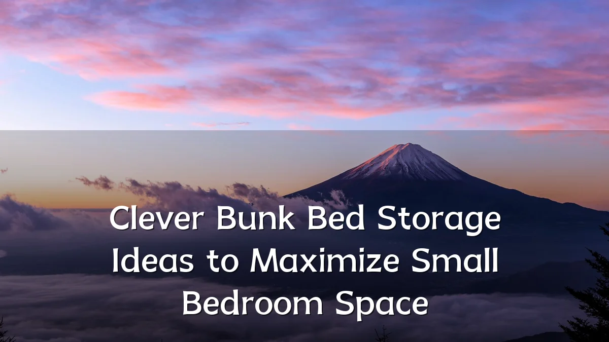 Clever Bunk Bed Storage Ideas to Maximize Small Bedroom Space