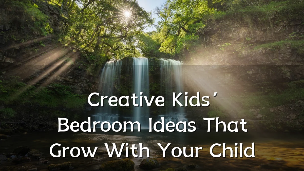 Creative Kids’ Bedroom Ideas That Grow With Your Child