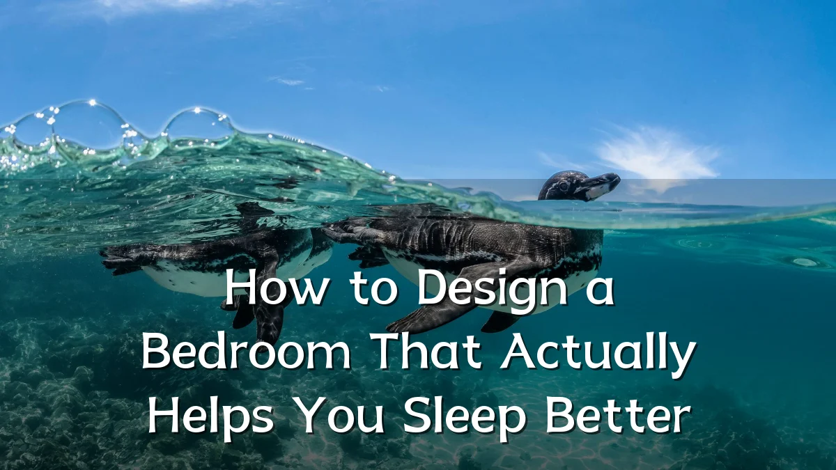 How to Design a Bedroom That Actually Helps You Sleep Better