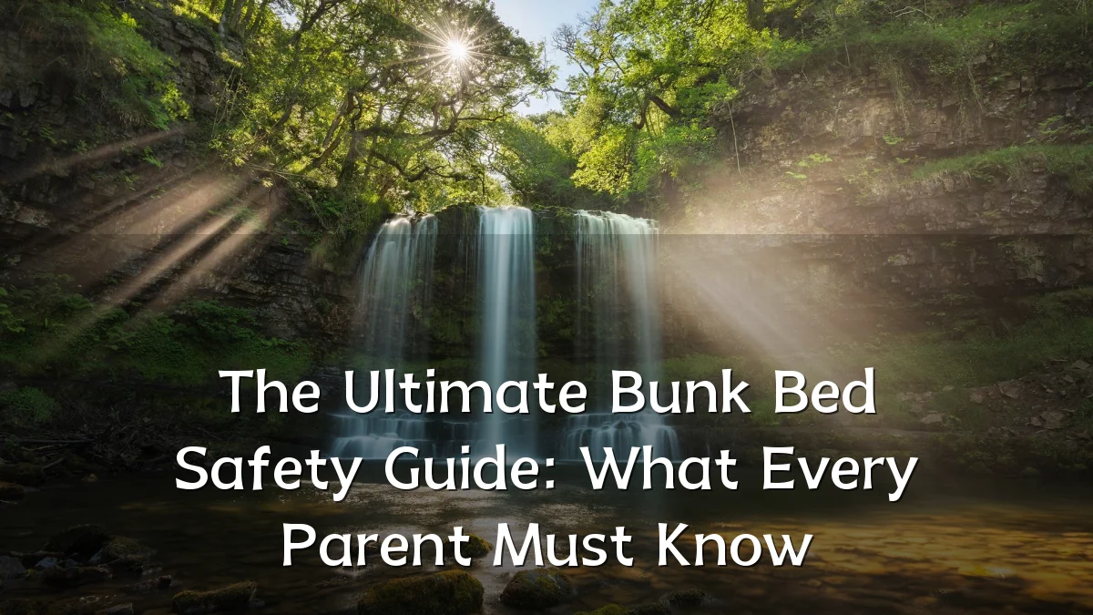 The Ultimate Bunk Bed Safety Guide: What Every Parent Must Know