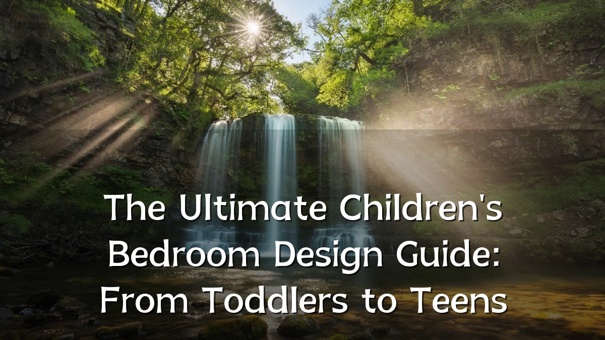 The Ultimate Children's Bedroom Design Guide: From Toddlers to Teens